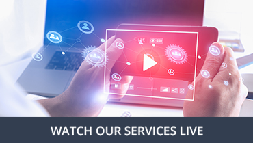 WATCH OUR SERVICES LIVE